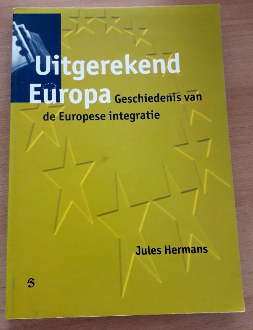 Hermans, Jules - Uitgerekend Europa: geschiedenis van de Europese integratie