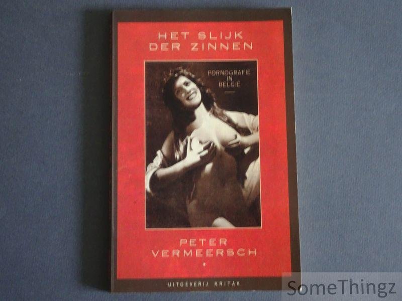 Vermeersch, Peter. - Het slijk der zinnen : pornografie in België.