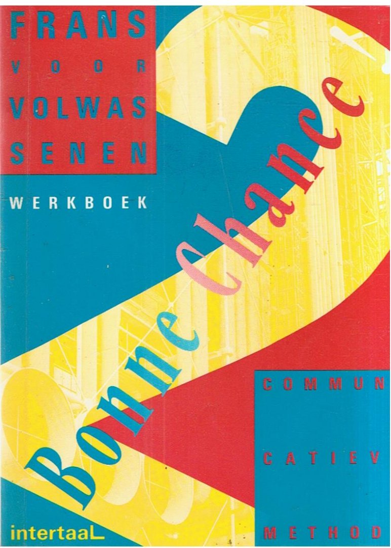 Benoit-Wagner / Rein - Bonne chance - Frans voor volwasseen - communatieve methode - Werkboek