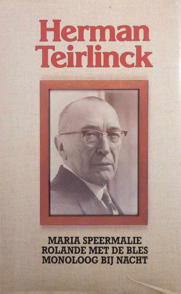 TEIRLINCK Herman - Literair werk: Maria Speermalie - Rolande met de bles - Monoloog bij nacht
