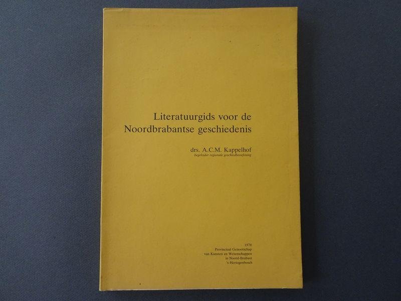 Kappelhof, A.C.M. - Literatuurgids voor de Noordbrabantse geschiedenis.
