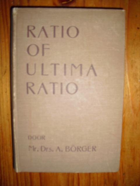 Borger, Mr. Drs. A. - Ratio of ultima ratio