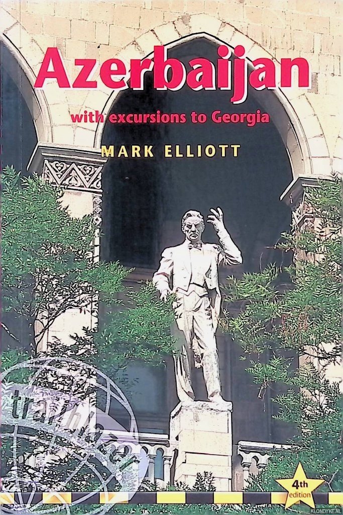Elliott, Mark - Azerbaijan: With Excursions to Georgia