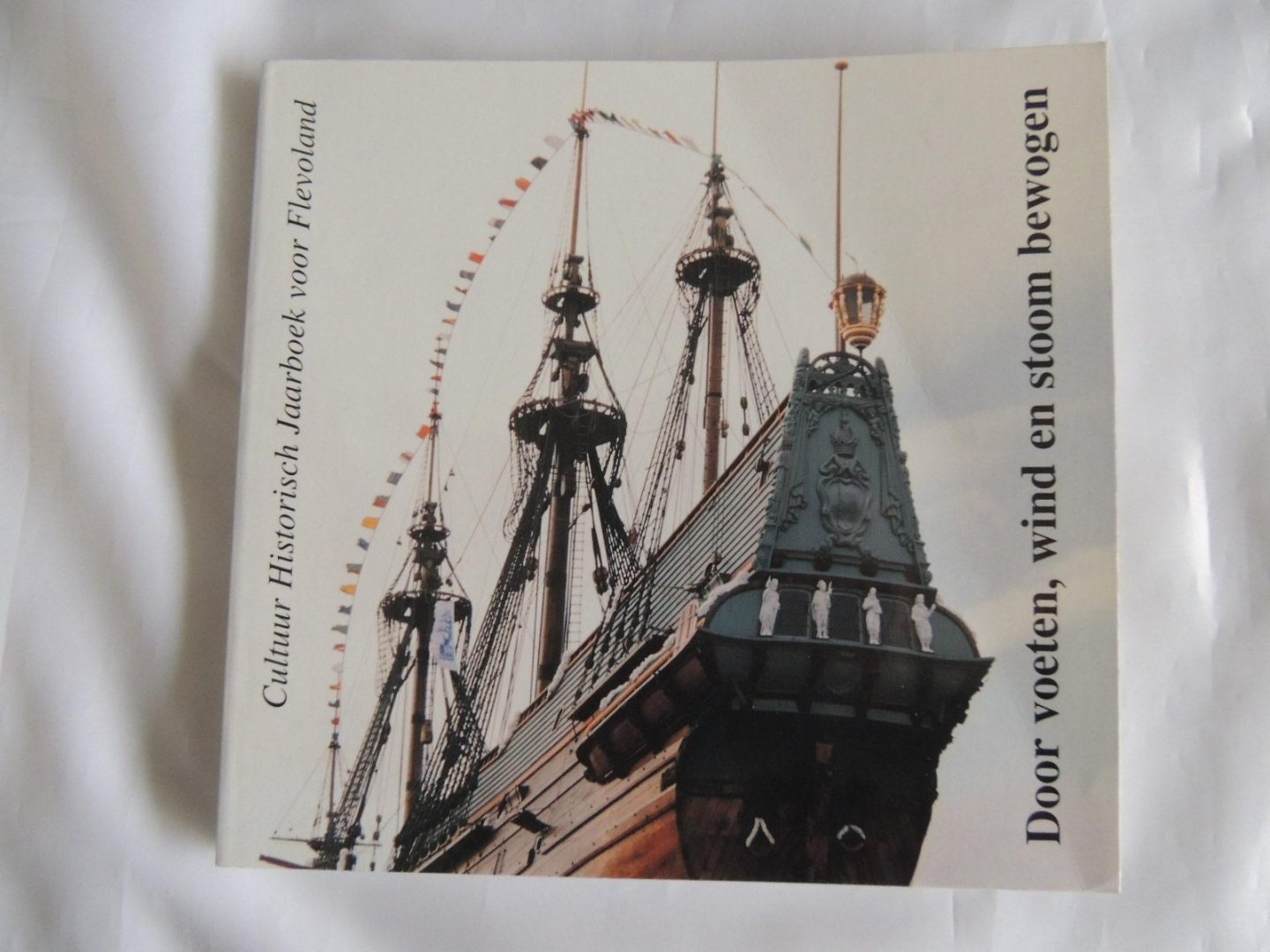 Bulten, E. /// dorleijn /// andre geurts a./// hogestijn ea. - Cultuur historisch jaarboek voor Flevoland 1995.  .Door voeten, wind en stoom bewogen
