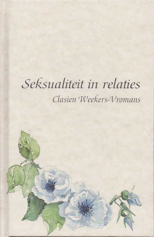 Weekers-Vromans, Clasien - Seksualiteit in relaties