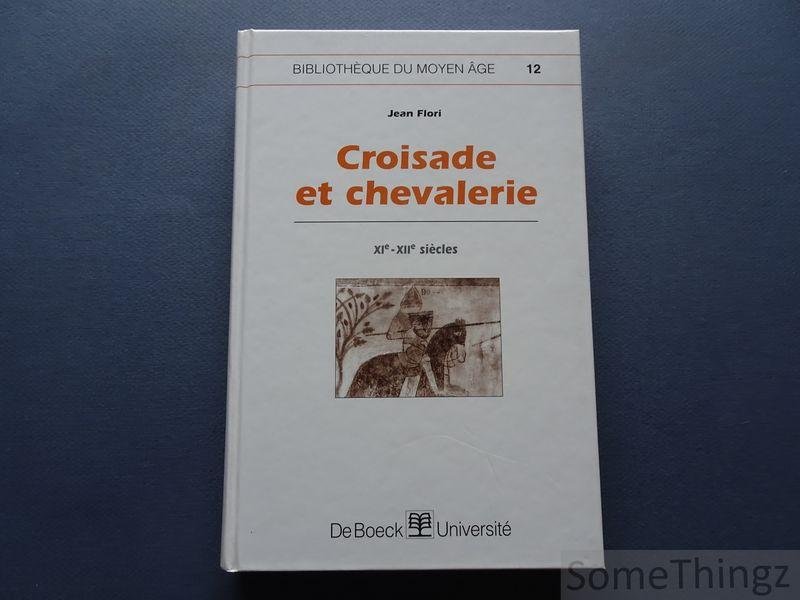 Flori, Jean. - Croisade et chevalerie. XIe - XIIe siècles.