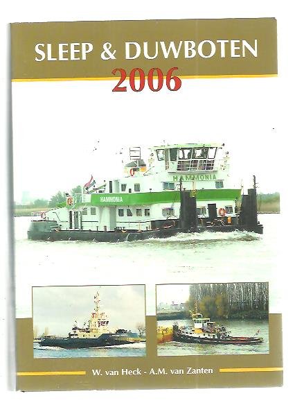 Heck, W. van / Zanten, A.M. van - Sleep & Duwboten 2006