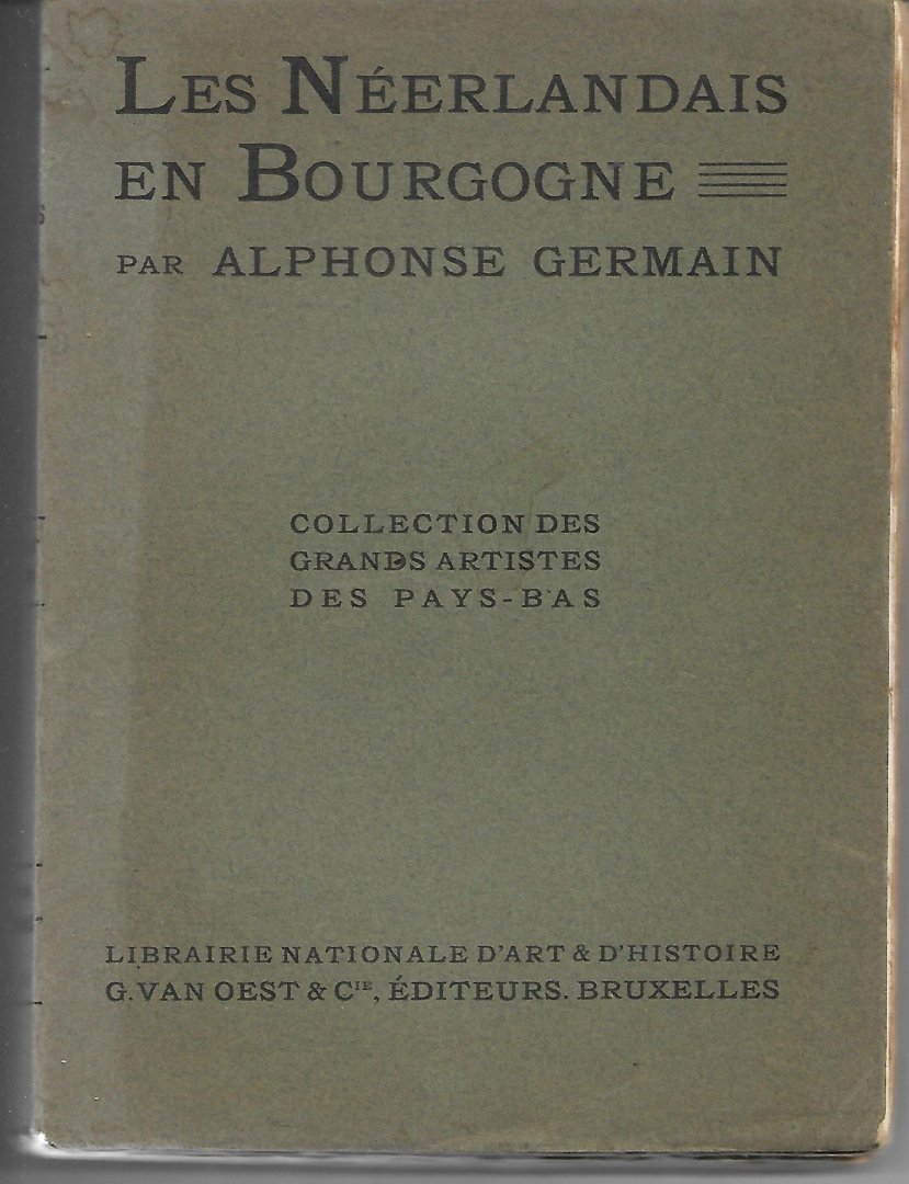 Germain Alphanse - Les Néerlandais en Bourgogne (Collection des grands artistes des äys-Bas)