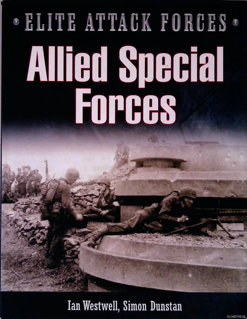 Westwell, Ian & Simon Dunstan - Allied Special Forces