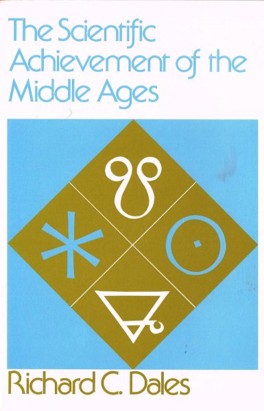 Dales, R.C. - The scientific achievement of the Middle Ages