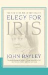 John Bayley - Elegy for Iris John Bayley - Elegy for Iris