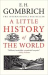 E. H. Gombrich - A Little History Of The World