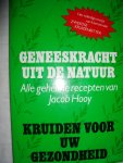 Hooy, Jacob - Geneeskracht uit de natuur. Kruiden voor uw gezondheid