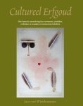 Jaco van Witteloostuyn - Cultureel erfgoud hoe kunst de samenleving kan verwarmen, schokken, verbinden en waarden en normen kan belichten
