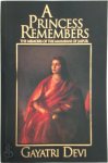 Devi Gayatri - A Princess Remembers The Memoirs of the Maharani of Jaipur