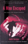 Devigny, André - A Man Escaped: The Classic WWII Escape Adventure Devigny, André - A Man Escaped: The Classic WWII Escape Adventure