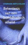 Batchelor , Stephen  . [ isbn 9789056702670 ] - Bekentenis van een Boeddhistisch Atheïst . ( Wie was Siddhattha Gotama, de latere Boeddha? ) In wat voor soort wereld leefde hij? Wat was kenmerkend en oorspronkelijk in zijn leer? -