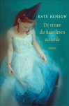 Benson, Kate - De vrouw die haar leven acteerde Benson, Kate - De vrouw die haar leven acteerde