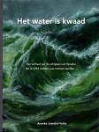 Anneke Jumelet-Vette - Het water is kwaad Het verhaal van de schippers uit Yerseke die in 1953 reddes van mensen werden