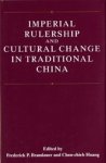 Frederick P. Brandauer ; Chun-chieh Huang - Imperial Rulership and Cultural Change in Traditional China