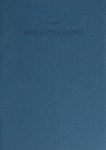 Leupen, J. - Mon autre monde. Poèmes imaginées et images poétisées. Beeldende woorden en verwoorde beelden