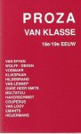 Van Effen, Wolf / Deken, Vosmaer, Klikspaan, Hildebrand, Van Lennep, Oude heer Smits, Multatuli, Haverschmidt, Couperus, Van Looy, Emants, Heijermans. Vertaald door Hessel Adema - Proza van klasse ; verhalen uit de 18e/19e eeuw