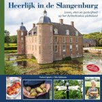 Thelma Egberts, Foto's: Otto Kalkhoven - Heerlijk in de Slangenburg. Leven, eten en gastvrijheid op het platteland.