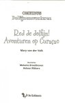 Valk, van der Mary .. illustraties  Melanie Broekhoven & Heleen Rikkers - Red de dolfijn .. Avonturen op Curacao .. Dolfijnen Omnibus