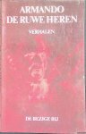 Armando - De ruwe heren: 9 benarde verhalen