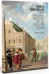 DELEN -  Vermet,  Bernard M. - Dirck van Delen. Een Zeeuwse Meester uit de Gouden Eeuw,