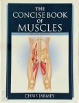 Chris Jarmey - The Concise Book of Muscles