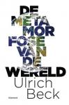 Beck, Ulrich - De metamorfose van de wereld / Sociologie van metamorfosen