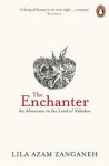 Lila Azam Zanganeh - The Enchanter - An Adventure in the Land of Nabokov