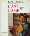 R. Huyghe. - ART ET L'AME. R. Huyghe. - ART ET L'AME.