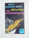 Vogt van, A.E. - SF 89: Huis zonder tijd. De mengmensen