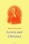 Mary Winslow - Winslow, Mary-Leven met Christus (nieuw)