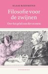 Klaas Rozemond - Filosofie Voor De Zwijnen
