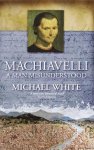 Michael White - Machiavelli