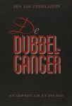Eysselsteijn, Ben van. - De dubbelganger. Een spel vol verwarring. Eysselsteijn, Ben van. - De dubbelganger. Een spel vol verwarring.