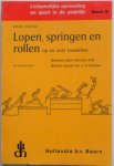 Koch Karl, bewerkt door  Kok Herman, woord vooraf Kramer J P - Lichamelijke opvoeding en sport in de praktijk Deel 3 Lopen springen en rollen op en over toestellen
