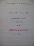 A. Verhoeff - "Van Bayeux naar Bremerhafen  6 juni 1944 - 8 mei 1945"  Vrij vertaald naar de boeken van de geestelijke van de Sherwood  Rangers Rev. L. Skinner