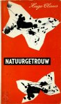 Hugo Claus 10583 - Natuurgetrouw [genummerd ex.] schetsen verhalen fabels greguéria's metamorphoses dialogen overwegingen allegorieën dagboekbladen een reisbeschrijving drie gedichten en een brief