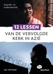Jan Vermeer - 12 lessen van de vervolgde kerk in Azië