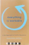 Diana Musho Hamilton - Everything is workable. A Zen Approach to Conflict Resolution