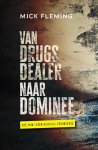 Fleming, Mick - Fleming, Mick-Van drugsdealer naar dominee (nieuw)