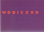 WODICZKO, Krzysztof - Edna van DUYN [Red./Ed.] - Krzysztof Wodiczko.
