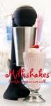 Francis van Arkel ( Tekst, receptuur en foodstyling ) - Milkshakes   heerlijke variaties met melk !