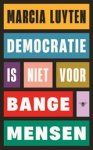 Marcia Luyten - Democratie is niet voor bange mensen