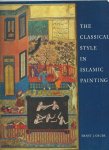 Grube, Ernest J. - The Classical Style in Islamic Paintings. The Early school of Herat and its impact on Islamic Painting of the later 15th,16th and 17th centuries