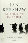 Ian Kershaw 11448 - De afdaling in de hel: Europa 1914-1949